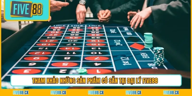 Tham khảo những sản phẩm có sẵn tại đại lý Five88